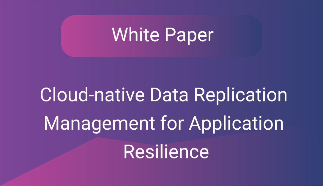 Cloud-native Data Replication Management for Application Resilience